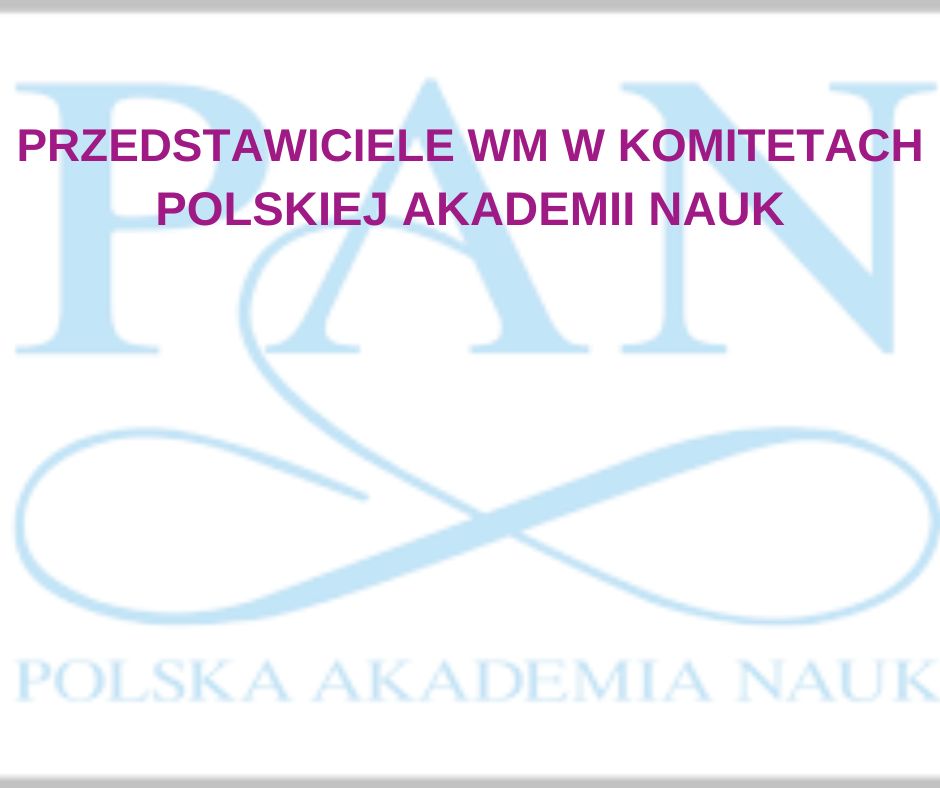 Przedstawiciele WM w Komitetach PAN
